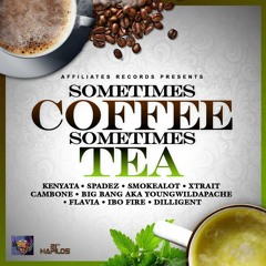 Kenyata Ft Friends - Sometime Coffee Sometimes Tea