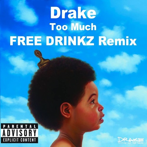 Drake - Too Much (FREE DRINKZ Remix)