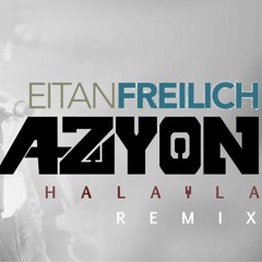 Eitan Freilich - Halayla (Azyon Remix)