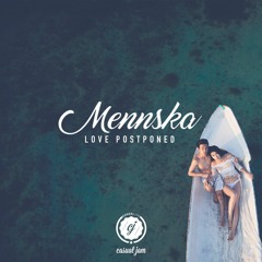 Mennska - Love Postponed