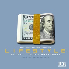 MaxxP ft. Young Greatness - Lifestyle