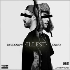 PAVL SNOW - Illest (Prod. by KNNO)