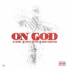 DJ Goonie ft Curley The 5th & David Sabastian - On God