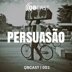 QB Cast 001 | Persuasão | 03 Facadas