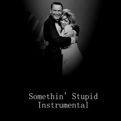 Frank Sinatra - Somethin' Stupid (Instrumental)