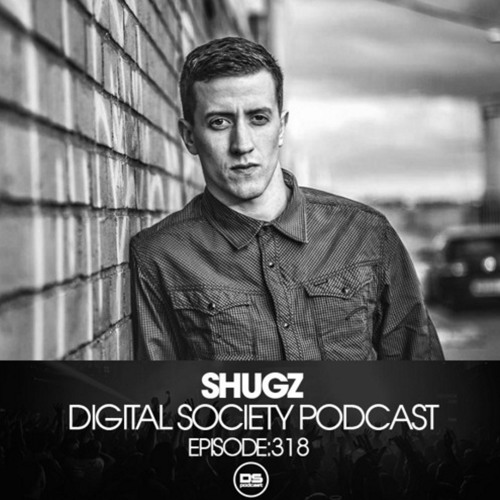 Digital Society Podcast 318 With Shugz