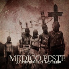 Medico Peste - Tremendum et Fascinatio