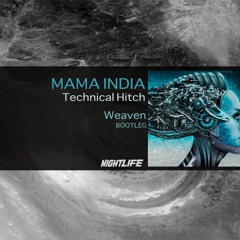 Technical Hitch - Mama India (Minimal Function Bootleg)