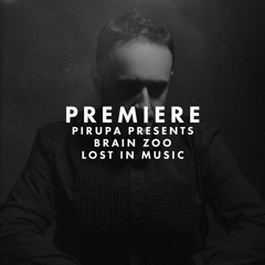 Pirupa Pres. Brain Zoo - Lost In Music