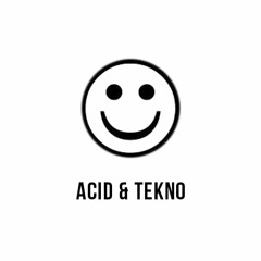 Acid & Tekno
