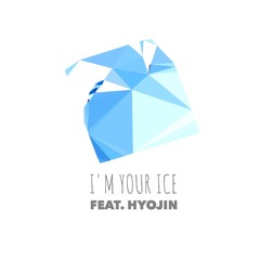 I'm Your Ice(Feat. Hyojin)Demo