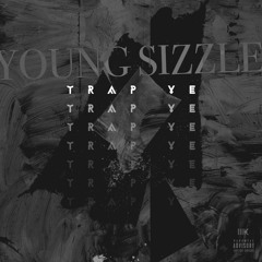 Young Sizzle - Trap Ye (Prod. By Southside)