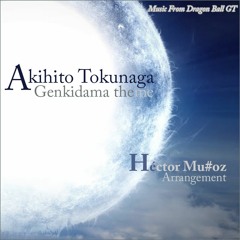 Genkidama theme Dragon Ball GT - arrangement Héctor Mu#oz
