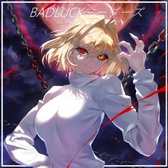 BADLUCK✞マーダーズ - ☂MeltyBlood☂