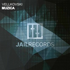 Vellkovski - Muzica (Original Mix)[JAIL Records]