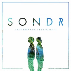SONDR - Tastemakers Sessions August - Tropical House, Deep House, EDM, DJ Set