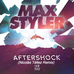 Aftershock (Nicolás Téllez Remix) - Max Styler BUY=FREE DOWNLOAD!!!