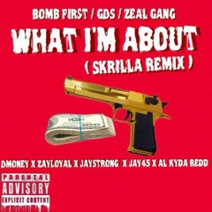 Dmoney x ZayLoyal ZG x Jay Strong x Jay45 x Al Kyda Redd- What Im About ( Skrilla Remix)