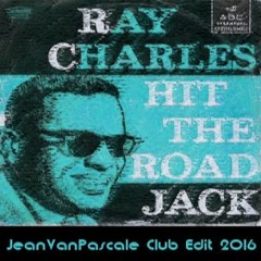 Ray Charles - Hit The Road Jack (JeanVanPascale Club Edit 2016)