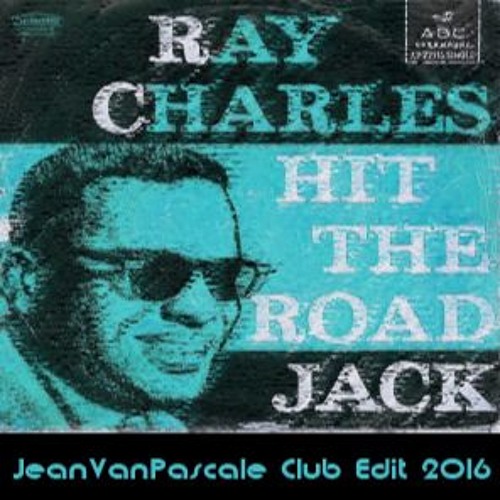 Ray Charles - Hit The Road Jack (JeanVanPascale Club Edit 2016)