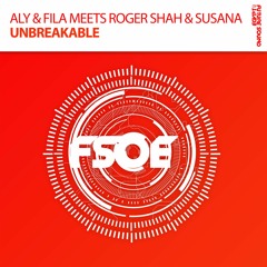 Aly & Fila Meets Roger Shah & Susana - Unbreakable [ASOT Tune Of The Year 2016]