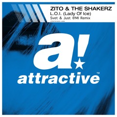 Zito, The Shakerz - L.O.I. (Lady Of Ice) (Svet & Just @MI Remix) [Attractive Music]