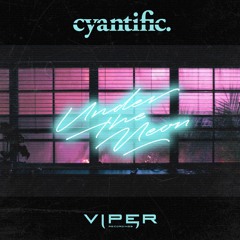 Cyantific - Under The Neon