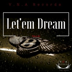 Foul Al | Let'em Dream