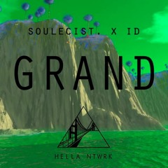 Soulecist. X Id - Grand (HELLA RAP EXCLUSIVE)