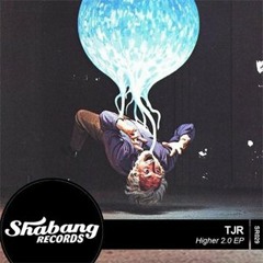 TJR - Higher 2.0 (Original Mix)