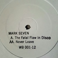 Mark Seven - The Fatal Flaw In Disco (U-4-Ria Mix)