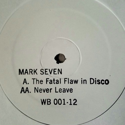 MARK SEVEN - The Fatal Flaw in Disco (u-4-ria)