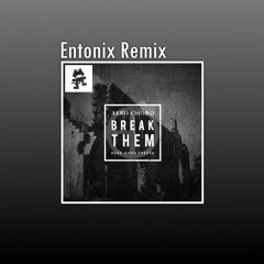 Aero Chord - Break Them (feat. Anna Yvette)[ENTONIX Remix] (FREE DOWNLOAD)