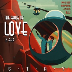 ELI - STAY. (The Prose Of Love In Rap) [Mos Def X Rihanna X J. Cole]