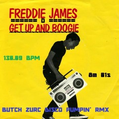 GET UP AND BOOGIE - FREDDIE JAMES (BUTCH ZURC DISCO PUMPIN' RMX) - 130.09 BPM