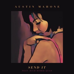 Send It - Austin Mahone (Snippet)