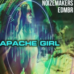 APACHE GIRL NOIZEMAKERS EDMBR (ALIDO VERTECH DUB MIX)