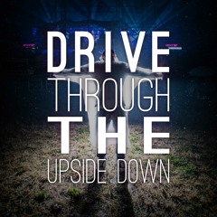 Drive Through The Upside Down
