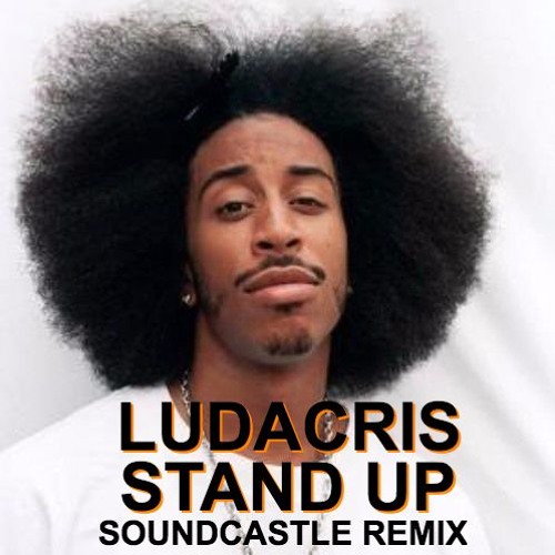 Stream Ludacris Stand Up (Soundcastle Remix) by Soundcastle Listen
