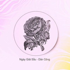 Ngày Giãi Sầu - Dân Công aka FreakyDi