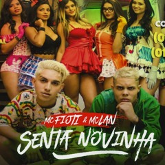 MC Lan - Senta Novinha (Lan, Fioti E Jeeh Pekeno) Lançamento 2016