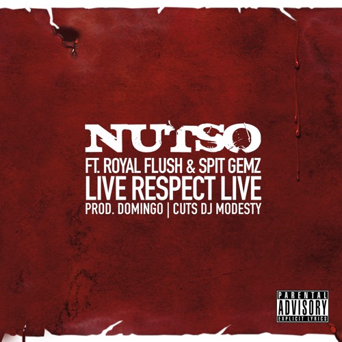 Nutso - Live Respect Live (feat Royal Flush x Spit Gemz)