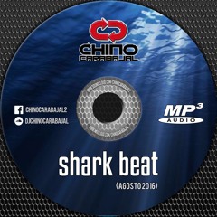 Chino Carabajal - Shark Beat (Agosto 2016)