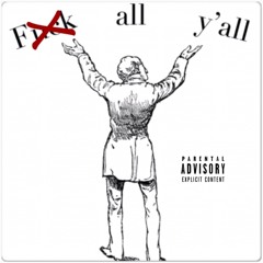 F' All Y'all