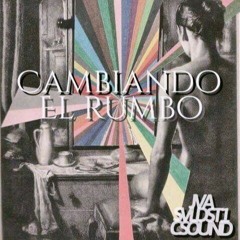 CAMBIANDO EL RUMBO ; JVA - SVLDST1 - C.SOUND