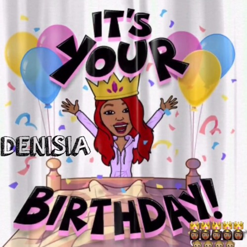 Stream DENISIA - BIRTHDAY by WHOISDENISIA | Listen online for free on