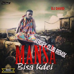 Bisa Mansa Jersey Club Remix - DJ DAVID34