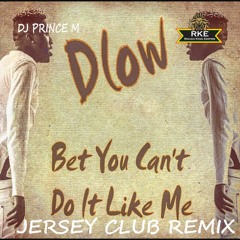 Can't Do It Like Me(Jersey Club)-DJ Prince M