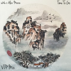 uWu x Alex Moore - Time To Go (VIP Mix)