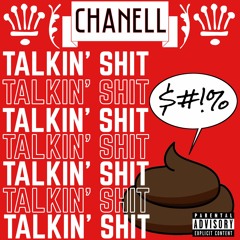 CHANELL~Talkin' Shit